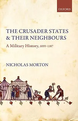 E-Book (pdf) The Crusader States and their Neighbours von Nicholas Morton