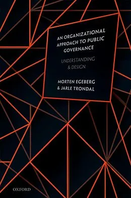 PDF An Organizational Approach to Public Governance von Morten Egeberg, Jarle Trondal