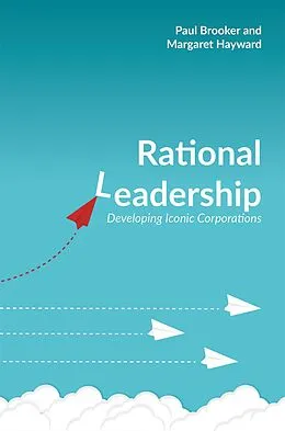 E-Book (epub) Rational Leadership von Paul Brooker, Margaret Hayward