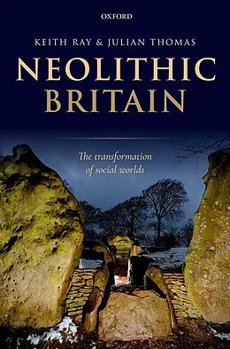 E-Book (pdf) Neolithic Britain von Keith Ray, Julian Thomas