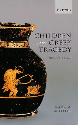 E-Book (pdf) Children in Greek Tragedy von Emma M. Griffiths