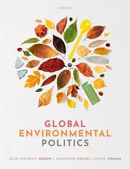 E-Book (pdf) Global Environmental Politics von Jean-Frederic Morin, Amandine Orsini, Sikina Jinnah