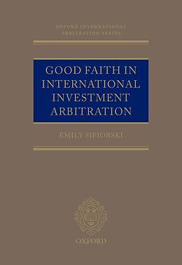 E-Book (pdf) Good Faith in International Investment Arbitration von Emily Sipiorski
