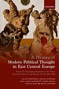 E-Book (epub) A History of Modern Political Thought in East Central Europe von Balázs Trencsényi, Michal Kopecek, Luka Lisjak Gabrijelcic