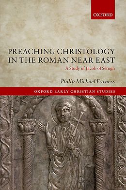 E-Book (pdf) Preaching Christology in the Roman Near East von Philip Michael Forness