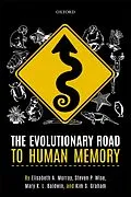 E-Book (pdf) The Evolutionary Road to Human Memory von Elisabeth A. Murray, Steven P. Wise, Mary K. L. Baldwin