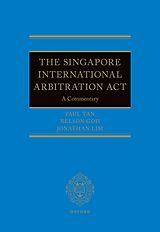 E-Book (epub) The Singapore International Arbitration Act von Nelson Goh, Jonathan Lim, Paul Tan
