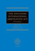 ePUB The Singapore International Arbitration Act von Nelson Goh, Jonathan Lim, Paul Tan