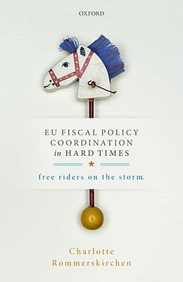 eBook (pdf) EU Fiscal Policy Coordination in Hard Times de Charlotte Rommerskirchen