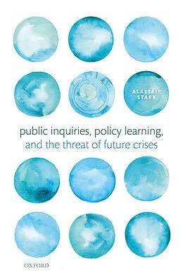 E-Book (pdf) Public Inquiries, Policy Learning, and the Threat of Future Crises von Alastair Stark