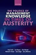 ePUB The Politics of Management Knowledge in Times of Austerity von Ewan Ferlie, Sue Dopson, Chris Bennett