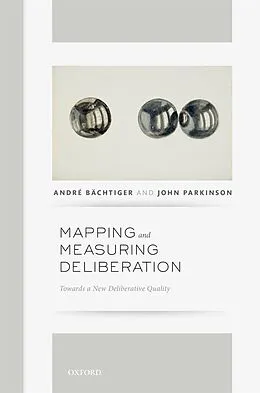 E-Book (epub) Mapping and Measuring Deliberation von André Bächtiger, John Parkinson