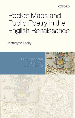 eBook (epub) Pocket Maps and Public Poetry in the English Renaissance de Katarzyna Lecky