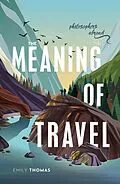 E-Book (epub) The Meaning of Travel von Emily Thomas