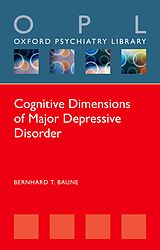 eBook (pdf) Cognitive Dimensions of Major Depressive Disorder de Bernhard T. Baune