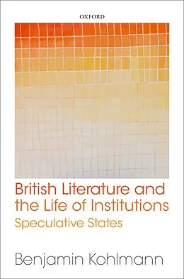 E-Book (epub) British Literature and the Life of Institutions von Benjamin Kohlmann