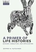 E-Book (pdf) A Primer of Life Histories von Jeffrey A. Hutchings