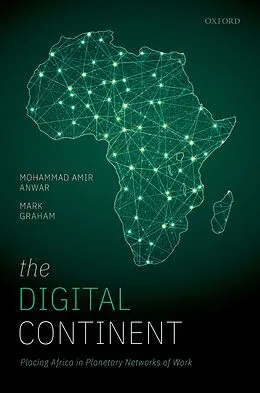 E-Book (epub) The Digital Continent von Mohammad Amir Anwar, Mark Graham
