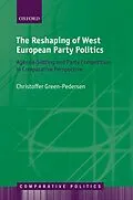 E-Book (epub) The Reshaping of West European Party Politics von Christoffer Green-Pedersen