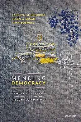 E-Book (pdf) Mending Democracy von Carolyn M. Hendriks, Selen A. Ercan, John Boswell