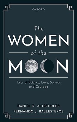E-Book (pdf) The Women of the Moon von Daniel R. Altschuler, Fernando J. Ballesteros