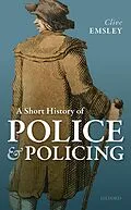 E-Book (epub) A Short History of Police and Policing von Clive Emsley