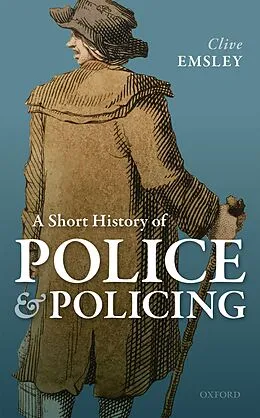 E-Book (epub) A Short History of Police and Policing von Clive Emsley
