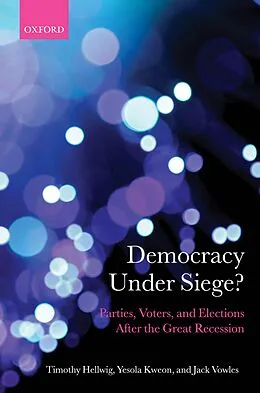 ePUB Democracy Under Siege? von Timothy Hellwig, Yesola Kweon, Jack Vowles