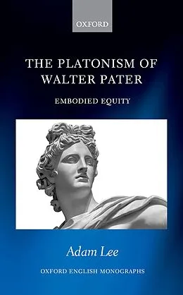 E-Book (epub) The Platonism of Walter Pater von Adam Lee