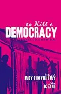 E-Book (epub) To Kill A Democracy von Debasish Roy Chowdhury, John Keane