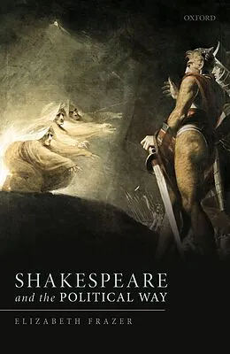 E-Book (epub) Shakespeare and the Political Way von Elizabeth Frazer