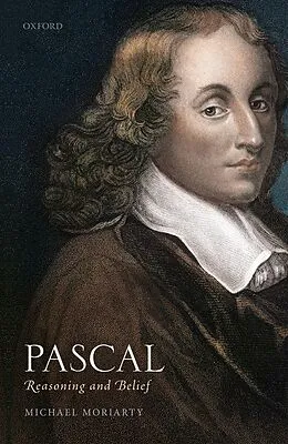 E-Book (epub) Pascal: Reasoning and Belief von Michael Moriarty