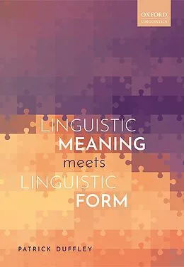 E-Book (pdf) Linguistic Meaning Meets Linguistic Form von Patrick Duffley