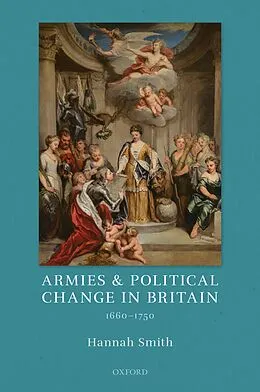 E-Book (pdf) Armies and Political Change in Britain, 1660-1750 von Hannah Smith