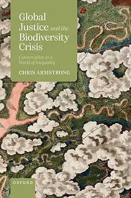 E-Book (epub) Global Justice and the Biodiversity Crisis von Chris Armstrong