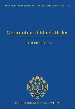 E-Book (pdf) Geometry of Black Holes von Piotr T. Chrusciel