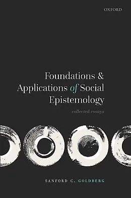 E-Book (epub) Foundations and Applications of Social Epistemology von Sanford C. Goldberg