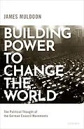 PDF Building Power to Change the World von James Muldoon