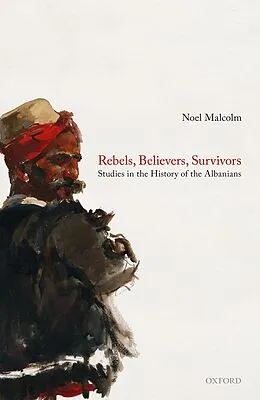 E-Book (epub) Rebels, Believers, Survivors von Noel Malcolm