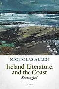 PDF Ireland, Literature, and the Coast von Nicholas Allen