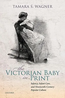 ePUB The Victorian Baby in Print von Tamara S. Wagner