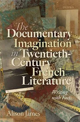 E-Book (pdf) The Documentary Imagination in Twentieth-Century French Literature von Alison James