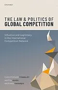 E-Book (pdf) The Law and Politics of Global Competition von Christopher Townley, Mattia Guidi, Mariana Tavares