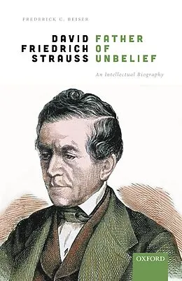 E-Book (pdf) David Friedrich Strauß, Father of Unbelief von Frederick C. Beiser