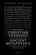 E-Book (pdf) The Rise of Christian Theology and the End of Ancient Metaphysics von Johannes Zachhuber