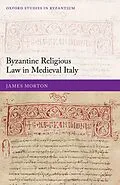 E-Book (pdf) Byzantine Religious Law in Medieval Italy von James Morton