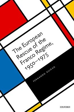 E-Book (pdf) The European Rescue of the Franco Regime, 1950-1975 von Fernando Guirao