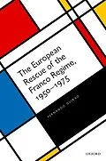 E-Book (epub) The European Rescue of the Franco Regime, 1950-1975 von Fernando Guirao