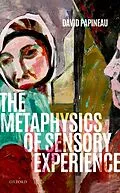 E-Book (epub) The Metaphysics of Sensory Experience von David Papineau