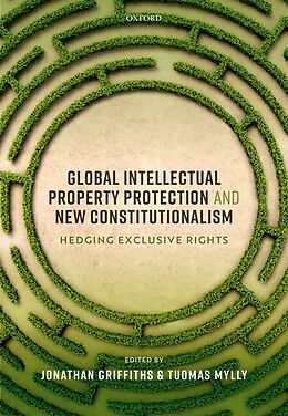 eBook (pdf) Global Intellectual Property Protection and New Constitutionalism de 